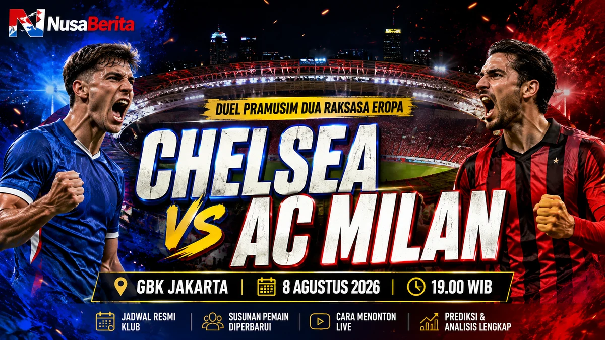 Chelsea vs AC Milan di GBK Jakarta 8 Agustus 2026 pukul 19.00 WIB